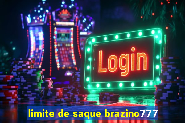 limite de saque brazino777